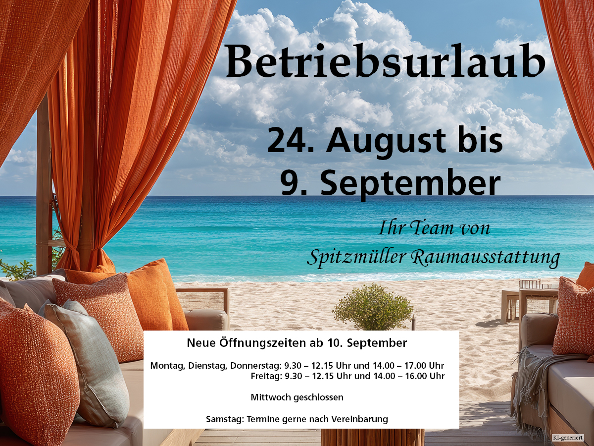 Betriebsurlaub: 24. August bis 9. September. Neue Öffnungszeiten ab 10. September: Montag, Dienstag, Donnerstag: 9.30 – 12.15 Uhr und 14.00 – 17.00 Uhr. Freitag: 9.30 – 12.15 Uhr und 14.00 – 16.00 Uhr.Mittwoch geschlossen.